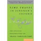Time Travel in Einstein's Universe: The Physical Possibilities of Travel Through Time - Paperback