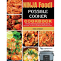 Ninja Foodi Possible Cooker Cookbook: 1800 Days Mastering Slow Cooking, Searing, Steaming, and More with Mouth-Watering Recipes - Paperback