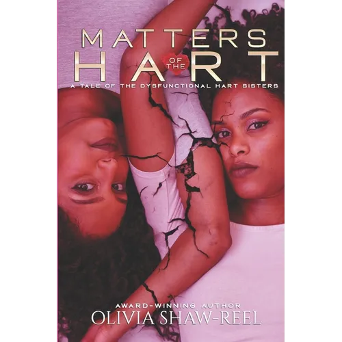 Matters of the Hart: A Tale of the Dysfunctional Hart Sisters - Paperback