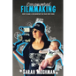Empowered Filmmaking: How To Make a Documentary On Your Own Terms - Paperback