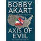 Axis of Evil: Post Apocalyptic Emp Survival Fiction - Hardcover