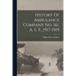 History Of Ambulance Company No. 161. A. E. F., 1917-1919 - Paperback