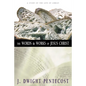 The Words and Works of Jesus Christ: A Study of the Life of Christ - Hardcover
