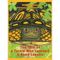 The Tale of a Turtle Who Learned a Good Lesson - Hardcover