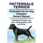 Patterdale Terrier. Patterdale Terrier Dog Complete Owners Manual. Patterdale Terrier book for care, costs, feeding, grooming, health and training. - Paperback