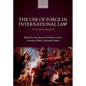 The Use of Force in International Law: A Case-Based Approach - Paperback