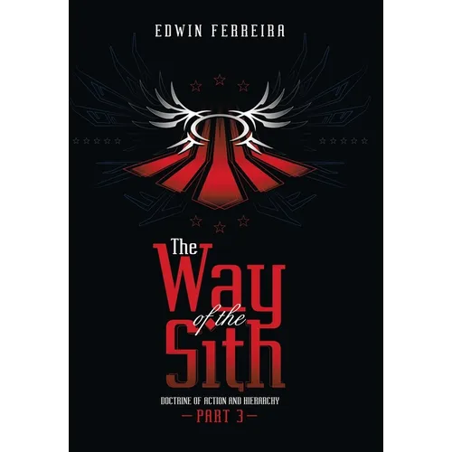 The Way of the Sith Part 3: Doctrine of Action and Hierarchy - Hardcover