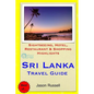 Sri Lanka Travel Guide: Sightseeing, Hotel, Restaurant & Shopping Highlights - Paperback
