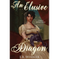 An Elusive Dragon: A Regency Gaslamp Fantasy - Paperback
