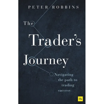 The Trader's Journey: Navigating the Path to Trading Success - Paperback