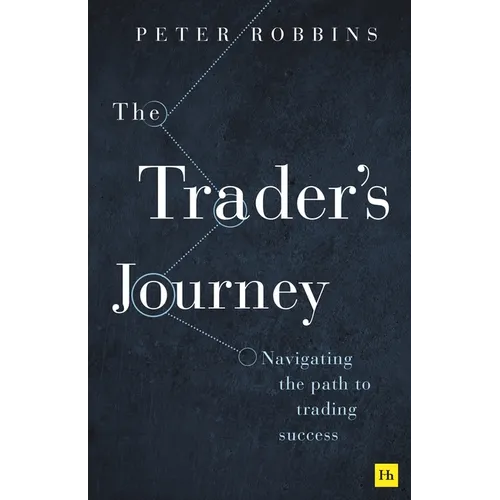 The Trader's Journey: Navigating the Path to Trading Success - Paperback