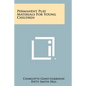 Permanent Play Materials For Young Children - Paperback
