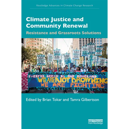 Climate Justice and Community Renewal: Resistance and Grassroots Solutions - Paperback