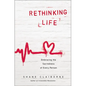 Rethinking Life: Embracing the Sacredness of Every Person - Paperback