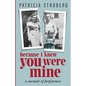 Because I Knew You Were Mine: A Memoir of Forgiveness - Paperback