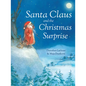 Santa Claus and the Christmas Surprise - Hardcover