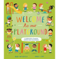 Welcome to Our Playground: A Celebration of Games Children Play Everywhere - Hardcover