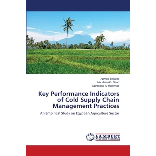 Key Performance Indicators of Cold Supply Chain Management Practices - Paperback