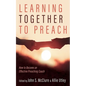 Learning Together to Preach - Hardcover