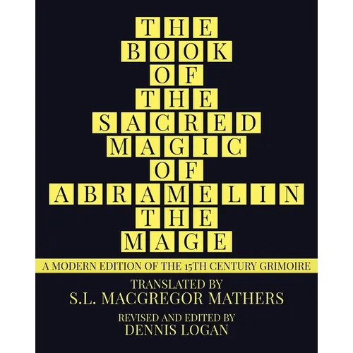 The Book of the Sacred Magic of Abramelin the Mage: A Modern Edition of the 15th Century Grimoire - Paperback