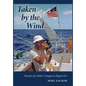 Taken by the Wind: Memoir of a Sailor's Voyage in a Bygone Era - Hardcover