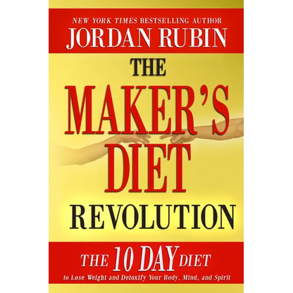 The Maker's Diet Revolution: The 10 Day Diet to Lose Weight and Detoxify Your Body, Mind and Spirit - Hardcover