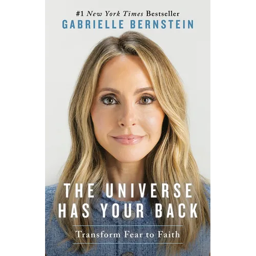 The Universe Has Your Back: Transform Fear to Faith - Paperback