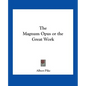 The Magnum Opus or the Great Work - Paperback