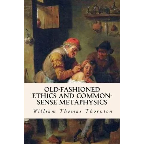 Old-Fashioned Ethics and Common-Sense Metaphysics - Paperback