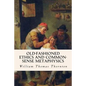 Old-Fashioned Ethics and Common-Sense Metaphysics - Paperback