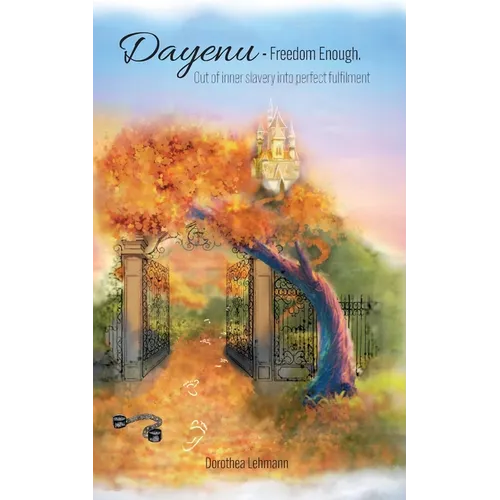 Dayenu - Freedom Enough: Out of inner slavery into perfect fulfilment - Paperback