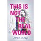 This Is Not the Real World - Hardcover