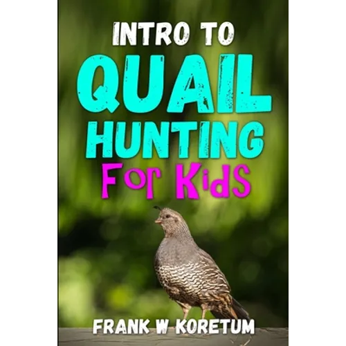 Intro to Quail Hunting for Kids - Paperback