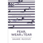 Fear, Wear, and Tear: Eleven Bittersweet Short Stories - Paperback