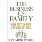 The Business of Family: How to Stay Rich for Generations - Hardcover