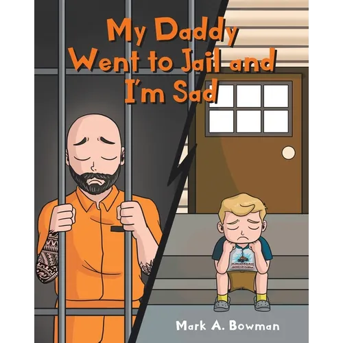 My Daddy Went to Jail and I'm Sad - Paperback