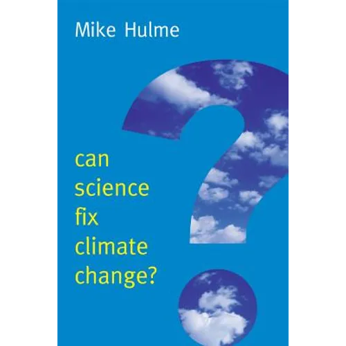 Can Science Fix Climate Change?: A Case Against Climate Engineering - Paperback