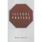 Illegal Prayers - Paperback