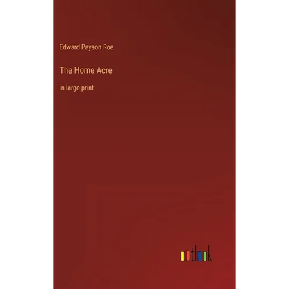 The Home Acre: in large print - Hardcover