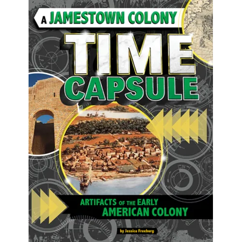 A Jamestown Colony Time Capsule: Artifacts of the Early American Colony - Hardcover