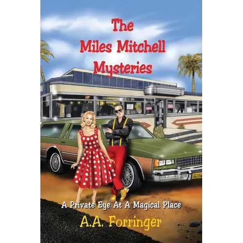 The Miles Mitchell Mysteries: A Private Eye At A Magical Place - Paperback