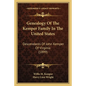 Genealogy Of The Kemper Family In The United States: Descendants Of John Kemper Of Virginia (1899) - Paperback