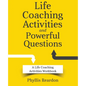 Life Coaching Activities and Powerful Questions: A Life Coaching Activities Workbook - Paperback