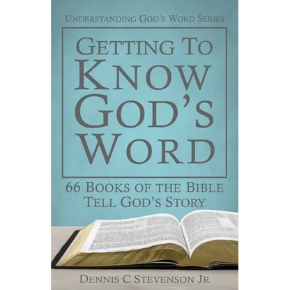 Getting to Know God's Word: How 66 Books of the Bible Tell God's Story - Paperback