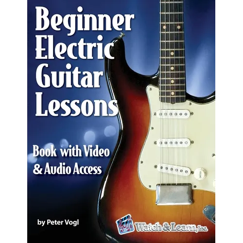 Beginner Electric Guitar Lessons: Book with Online Video & Audio - Paperback