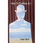 How To Confuse A.I. - Paperback