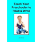 Teach Your Preschooler to Read & Write - Paperback