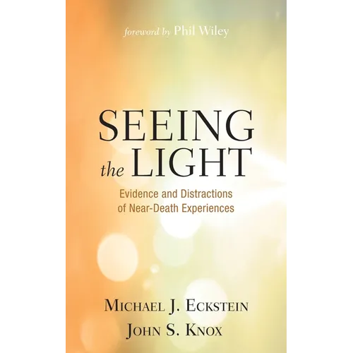 Seeing the Light: Evidence and Distractions of Near-Death Experiences - Paperback
