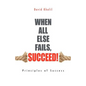 When All Else Fails, Succeed! - Paperback