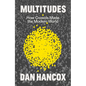 Multitudes: How Crowds Made the Modern World - Hardcover